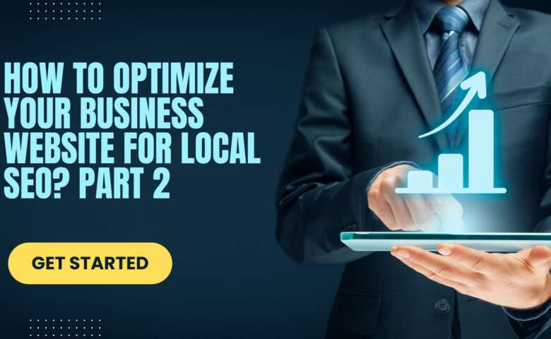 How to optimize your business website for local SEO? part 2